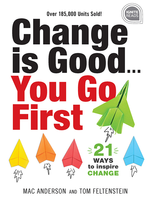 Title details for Change is Good...You Go First by Tom Feltenstein - Available